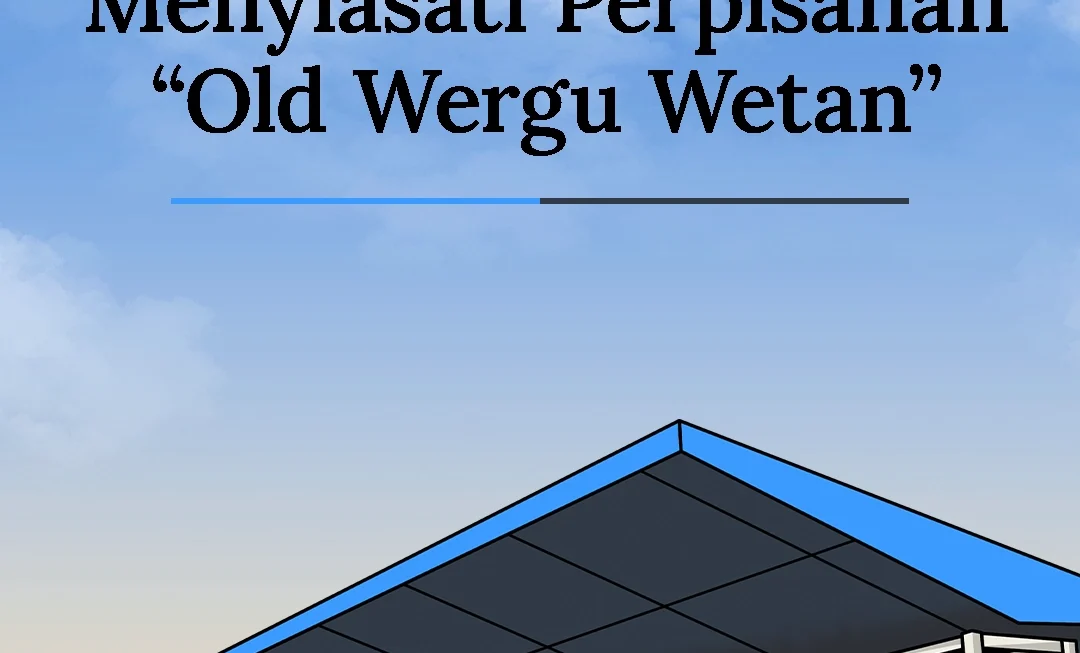 Menyiasati Perpisahan "Old Wergu Wetan"