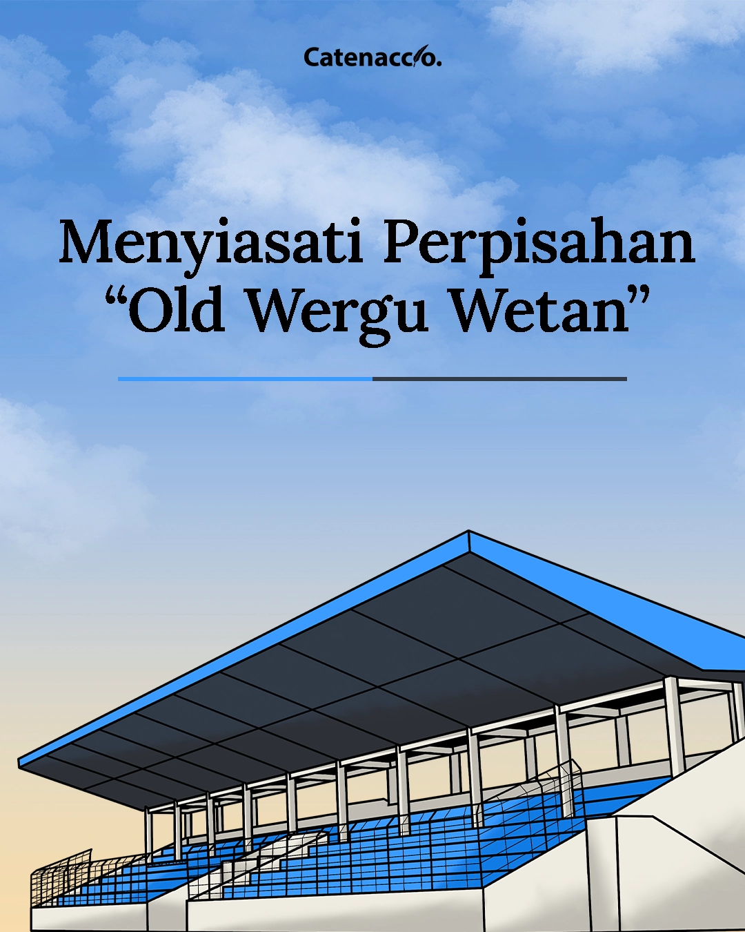 Menyiasati Perpisahan "Old Wergu Wetan"